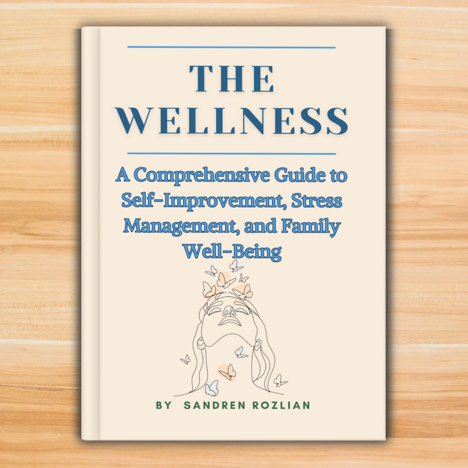 The Wellness: A Comprehensive Guide to Self-Improvement, Stress Management, and Family Well-Being - Printable E-Book - Sandy's Library